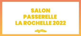 SALON PASSERELLE 2022 - La Rochelle - ESPACE ENCAN