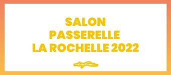 SALON PASSERELLE 2022 - La Rochelle - ESPACE ENCAN